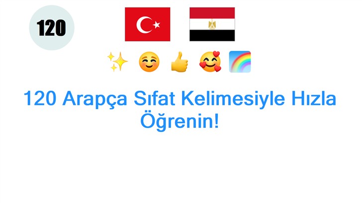 120 Arapça Sıfat Kelimesiyle Hızla Öğrenin!